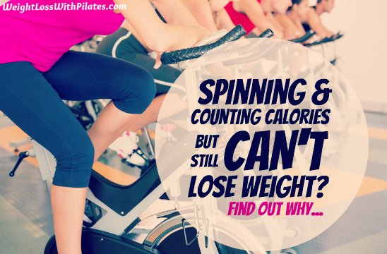 Spinning, Tracy Anderson, Counting Calories, but NO Weight Loss – What to Do if this is Happening to You